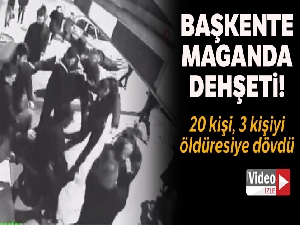 Başkent'te 20 kişilik grup, 3 kişiyi öldüresiye dövdü