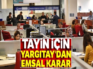 Tayin için Yargıtay'dan emsal karar