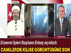 Diyanet İşleri Başkanı Erbaş: 'Camilerde Kilise görüntüsüne son'