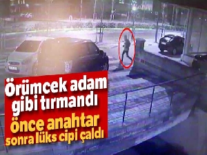 Hırsız örümcek adam gibi tırmandı önce anahtar sonra lüks cipi çaldı