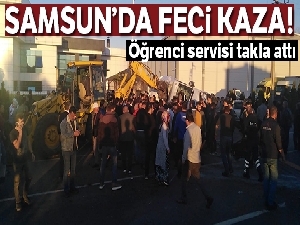 Samsun'da öğrenci servisi kaza yaptı: 1 ölü