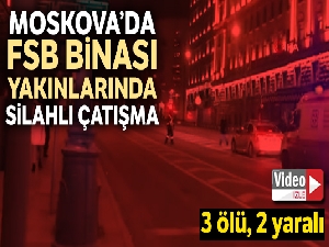 Moskova'da FSB binası yakınlarında silahlı saldırı: 3 ölü, 2 yaralı