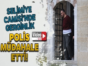 Cuma namazı öncesi Selimiye'de ilginç olay