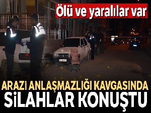 İki aile arasında silahlı kavga: 3 ölü, 2 yaralı