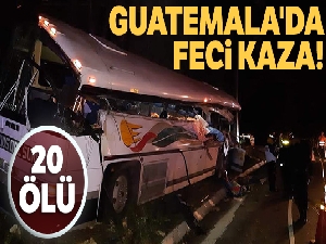 Guatemala'da otobüs kazası: 20 ölü, 12 yaralı