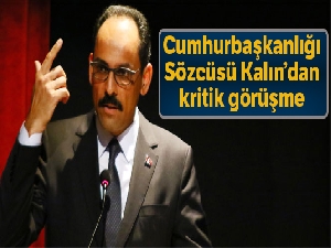 Cumhurbaşkanlığı Sözcüsü Kalın,  ABD Ulusal Güvenlik Danışmanı ile görüştü