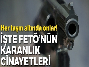 FETÖ'nün karanlık cinayetleri