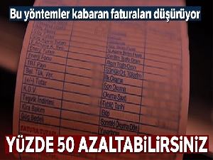 Bu yöntemler kabaran faturaları düşürüyor