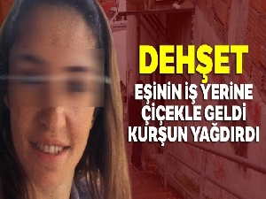 Eşinin iş yerine çiçekle geldi, kurşun yağdırdı