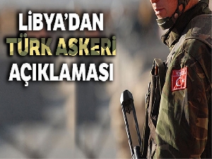 Libya'dan 'Türk askeri' açıklaması