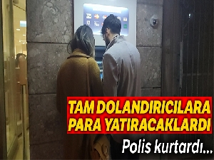 Polis sayesinde dolandırılmaktan kurtuldular