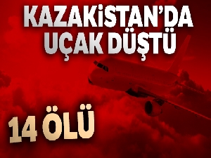Kazakistan'da uçak düştü: 15 ölü