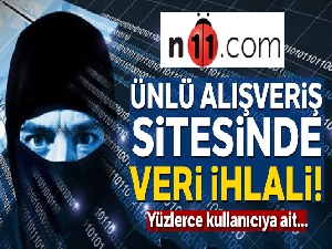n11.com'da veri ihlali yaşandı