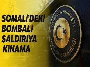 Dışişleri Bakanlığından Somali'deki bombalı saldırıya kınama
