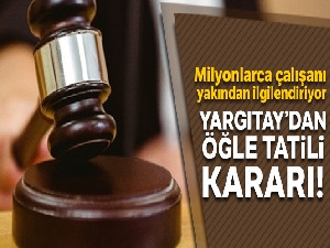 11 saatten fazla çalışan işçi 1.5 saat mola yapacak