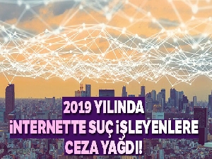 2019 yılında internet ve sosyal medyadan suç işleyenlere ceza yağdı