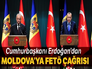 Cumhurbaşkanı Erdoğan'dan Moldova'ya 'FETÖ' çağrısı