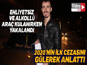 Ehliyetsiz ve alkollü araç kullanırken yakalandı, olayı gülerek anlattı