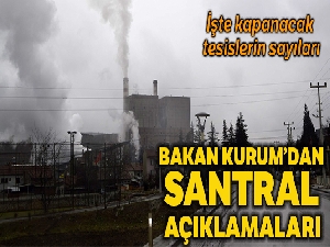 Bakan Kurum: '5 termik santral tamamen, 1‘i kısmen kapatıldı'