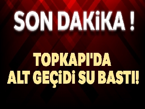 Topkapı'da alt geçidi su bastı!