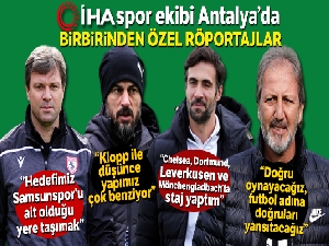İHA Spor ekibi Antalya'da kamp yapan takımları takip ediyor