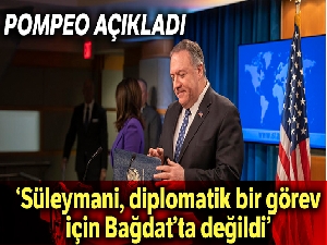 Pompeo: "Süleymani, diplomatik bir görev için Bağdat'ta değildi"