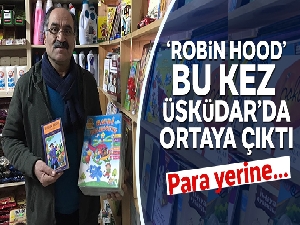 'Robin Hood' Üsküdar'da ortaya çıktı