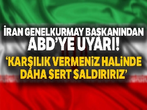 İran Genelkurmay Başkanından ABD'ye uyarı: 'Karşılık vermeniz halinde daha sert saldırırız'