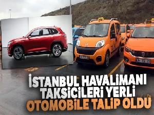 İstanbul Havalimanı taksicileri yerli otomobile talip oldu
