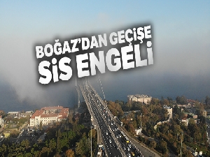 Boğaz'dan geçişe sis engeli