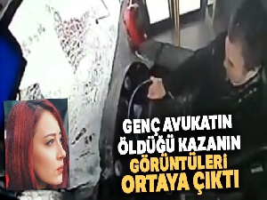 Genç avukatın öldüğü kazanın görüntüleri ortaya çıktı