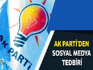 AK Parti'den sosyal medya tedbiri