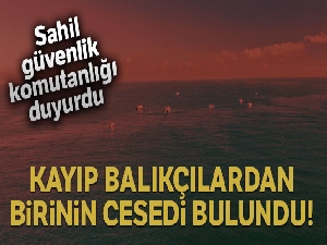 İstanbul Valiliği Sahil Güvenlik Komutanlığı 3 balıkçıdan 1 balıkçının naaşının yüzeye çıkarıldığını duyurdu