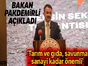 Bakan Pakdemirli: "Tarım ve gıda savunma sanayi kadar önemli"