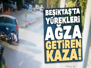 Beşiktaş'ta yürekleri ağza getiren kaza kamerada