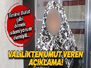Emine Bulut gibi ölmek istemeyen kadına nefes aldıracak haber