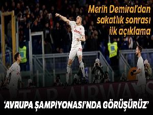 Merih Demiral: 'Avrupa Şampiyonası'nda görüşürüz'