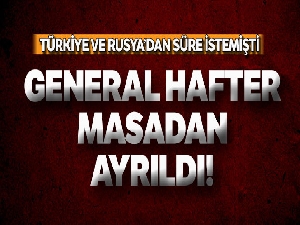 General Hafter ateşkes anlaşmasını imzalamadan Rusya'yı terk etti