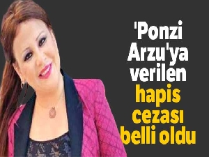 'Ponzi Arzu'ya verilen hapis cezası belli oldu