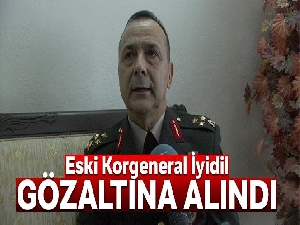 Eski Korgeneral Metin İyidil, gözaltına alındı