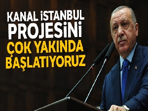 Cumhurbaşkanı Erdoğan: 'Kanal İstanbul projesini çok yakında başlatıyoruz'