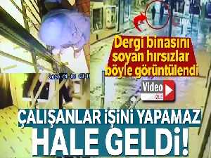 Nişantaşı'nda 'OT' isimli dergi binasını soyan hırsızlar kamerada