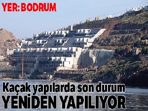 Kaçak yapılar bir yandan yıkılırken, diğer yandan yeniden yapılıyor