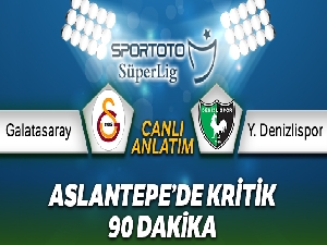 Galatasaray Yukatel Denizlispor Canlı Anlatımı