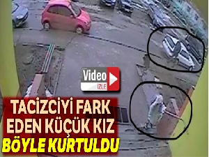 Tacizciyi fark eden küçük kızı zekası kurtardı