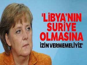 Merkel: 'Libya'nın Suriye olmasına izin vermemeliyiz'