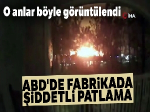 ABD'de fabrikada şiddetli patlama