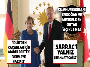 Cumhurbaşkanı Erdoğan ve Merkel'den ortak açıklama