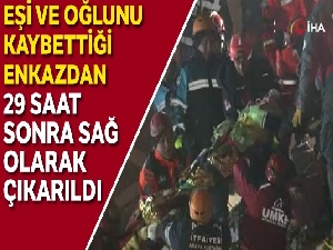 Depremden 29 saat sonra enkazdan sağ çıkarıldı