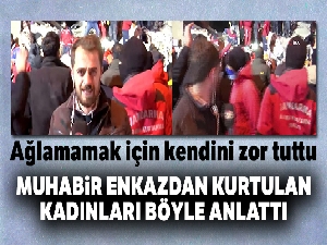 Enkazdan sağ çıkarılmayı anlatan muhabir izleyenleri duygulandırdı